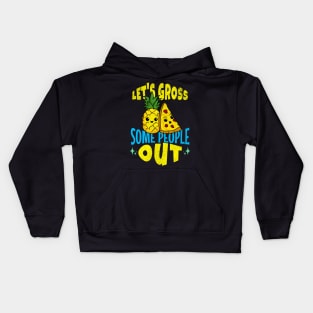 Let's Gross Some People Out Pineapple Pizza Kids Hoodie